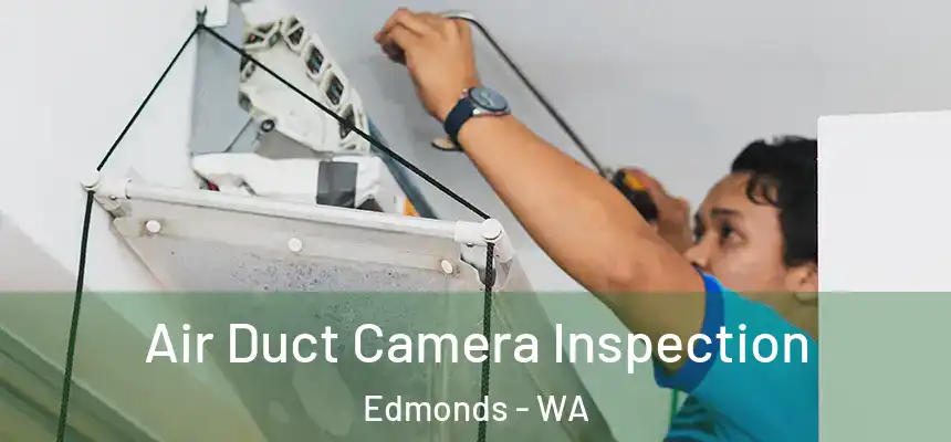  Air Duct Camera Inspection Edmonds - WA