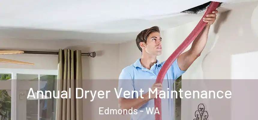  Annual Dryer Vent Maintenance Edmonds - WA