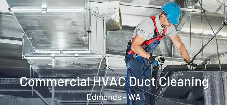  Commercial HVAC Duct Cleaning Edmonds - WA