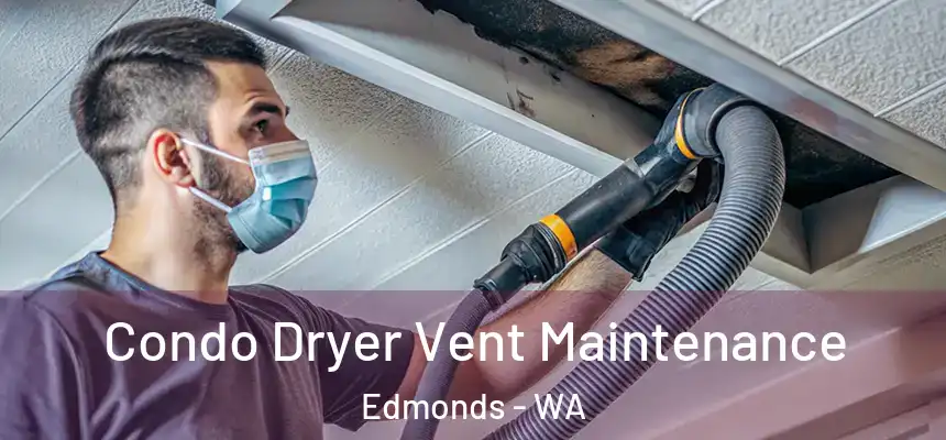  Condo Dryer Vent Maintenance Edmonds - WA