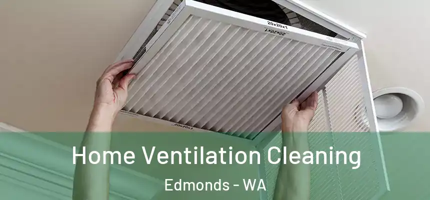  Home Ventilation Cleaning Edmonds - WA