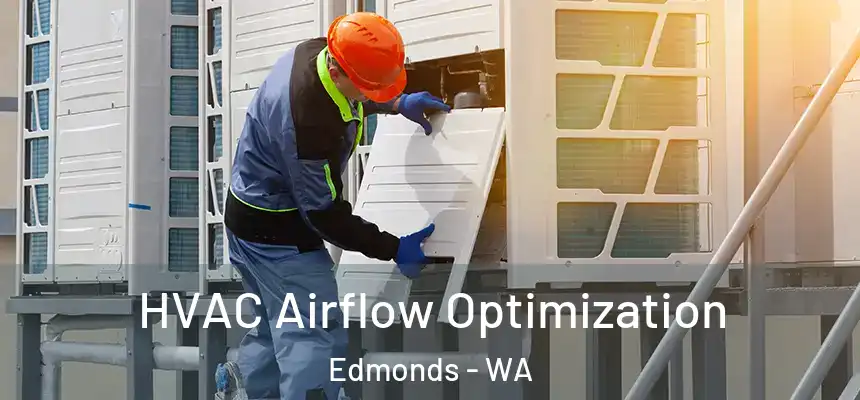  HVAC Airflow Optimization Edmonds - WA