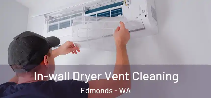  In-wall Dryer Vent Cleaning Edmonds - WA