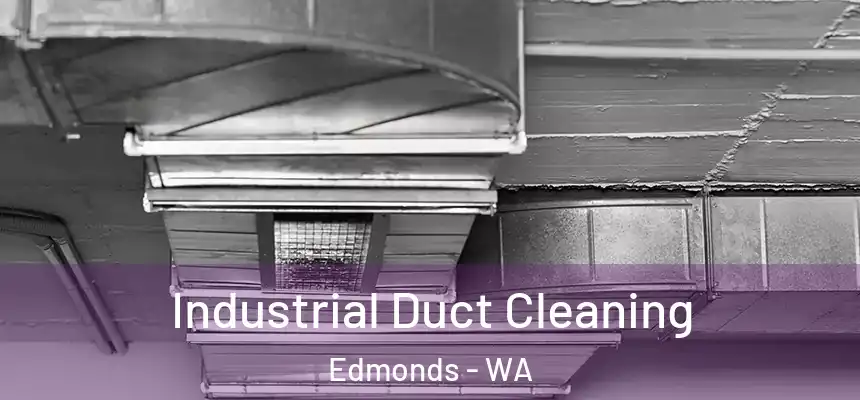  Industrial Duct Cleaning Edmonds - WA