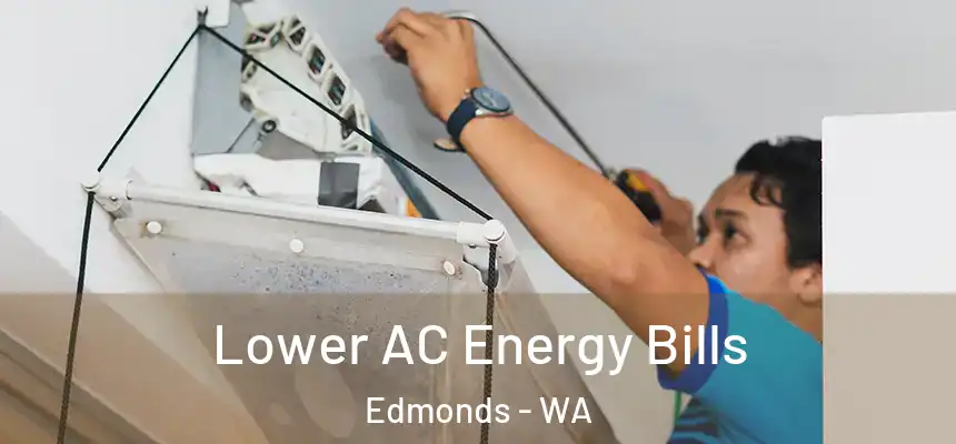  Lower AC Energy Bills Edmonds - WA