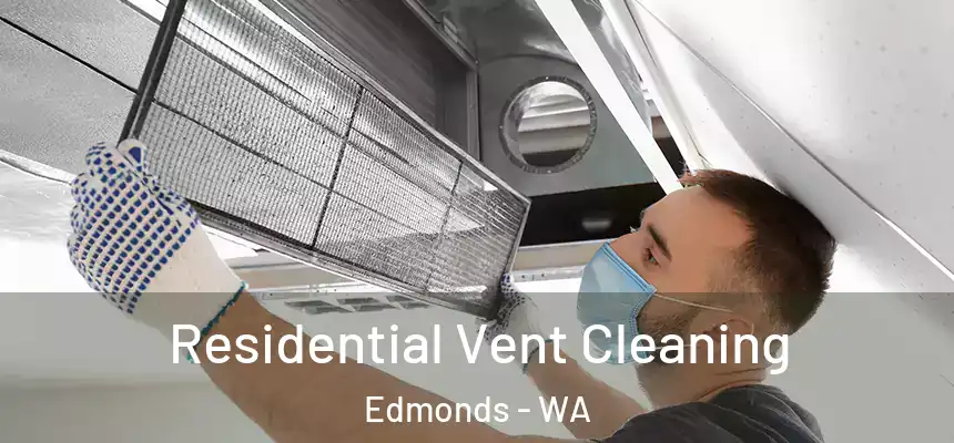  Residential Vent Cleaning Edmonds - WA