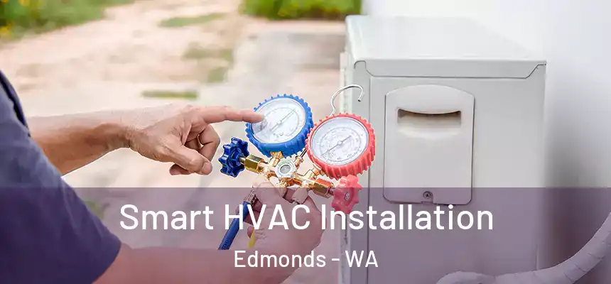  Smart HVAC Installation Edmonds - WA