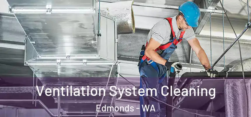  Ventilation System Cleaning Edmonds - WA